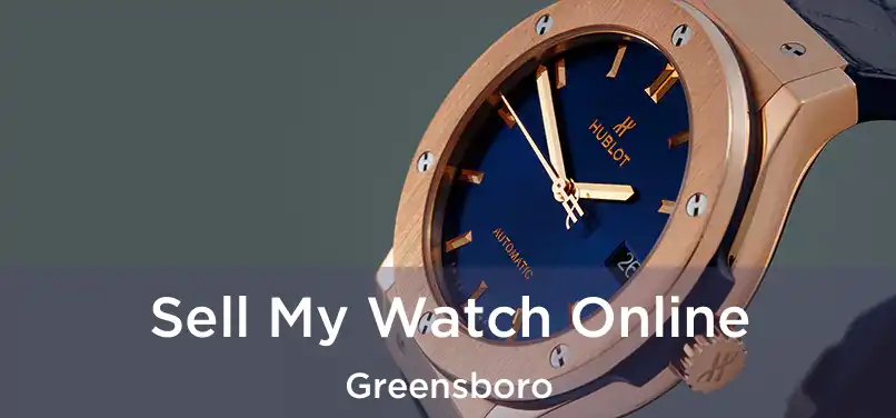  Sell My Watch Online Greensboro
