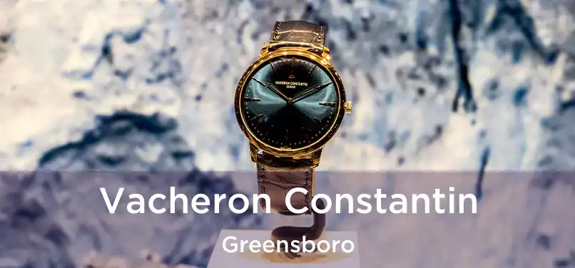  Vacheron Constantin Greensboro