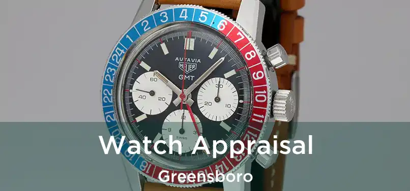  Watch Appraisal Greensboro