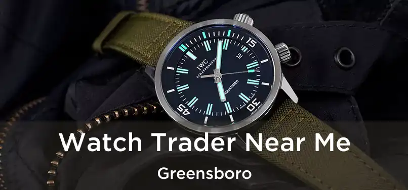  Watch Trader Near Me Greensboro